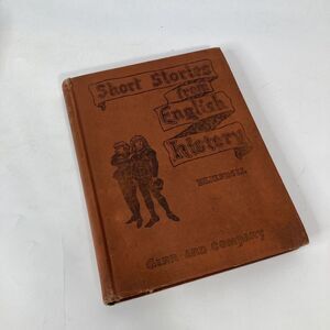 Short Stories from English History by Albert F. Blaisdell Ginn & Co. 1897‎ HC